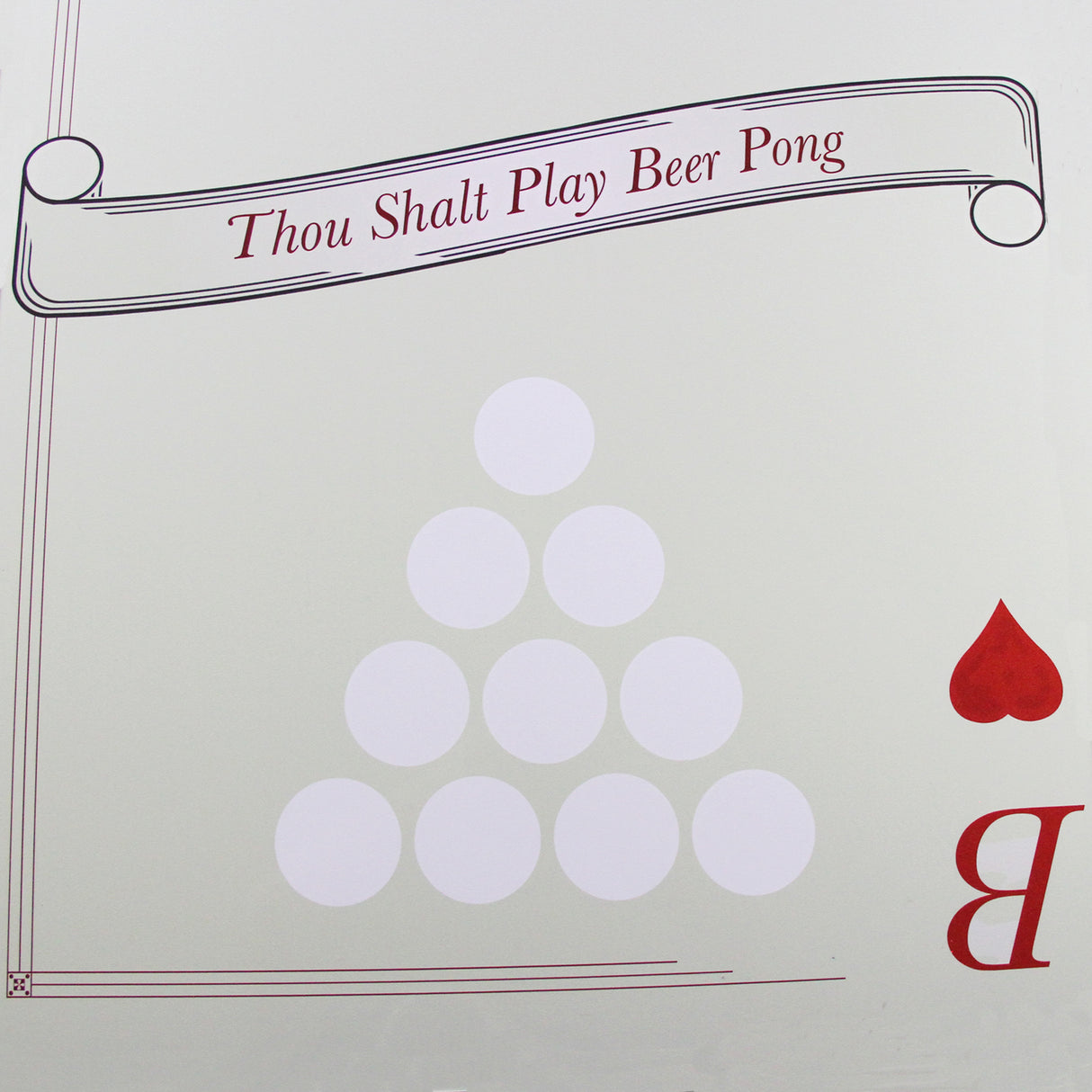 Tavolo da birra pong bianco con scritta rossa "Thou Shalt Play Beer Pong" e nove cerchi bianchi disposti a piramide, simbolo di cuore rosso